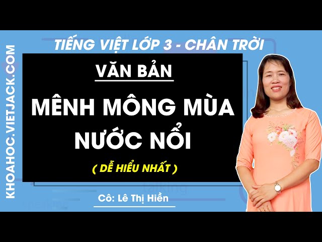 Mênh mông mùa nước nổi - Tiếng Việt lớp 3 - Chân trời sáng tạo - Cô Lê Hiền (DỄ HIỂU NHẤT)