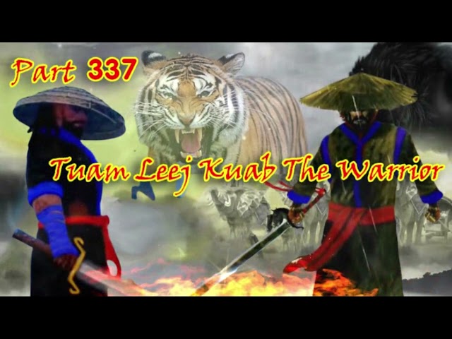 Tuam Leej Kuab The Hmong Shaman Warrior (Part 337)