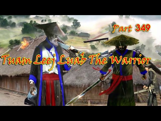 Tuam Leej Kuab The Hmong Shaman Warrior (Part 349)