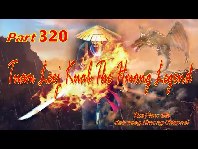 Tuam Leej Kuab The Hmong Legend (Part 320) 19/09/2022