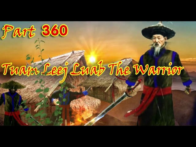 Tuam Leej Kuab The Hmong Shaman Warrior (Part 360)