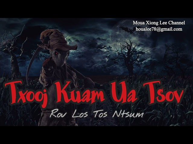 Hmong Scary Story  - Txooj Kuam Ua Tsov Rov Los Tos Ntsum