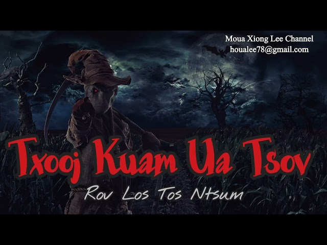 Hmong Scary Story  – Txooj Kuam Ua Tsov Rov Los Tos Ntsum