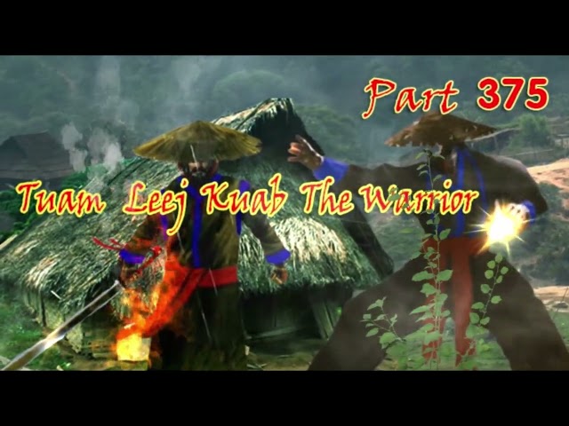 Tuam Leej Kuab The Hmong Shaman Warrior (Part 375)