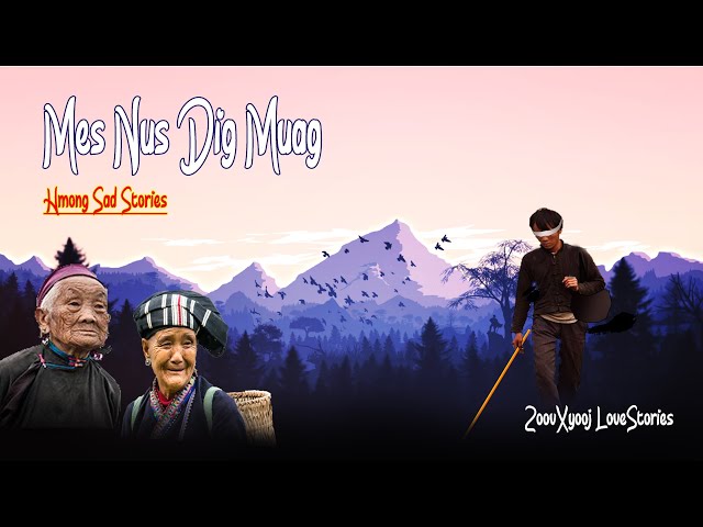 Hmong sad story | Tus mes nus dig muag #zoovxyooj #sadstory 17/10/2022