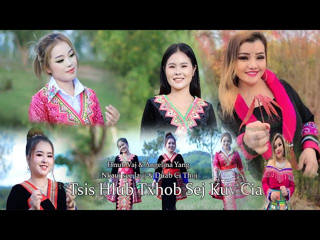Tsis Hlub Txhob Sej Kuv Cia~Angelina Yang & Hnub Vaj & Nkauj See Luaj & Duab Ci Thoj