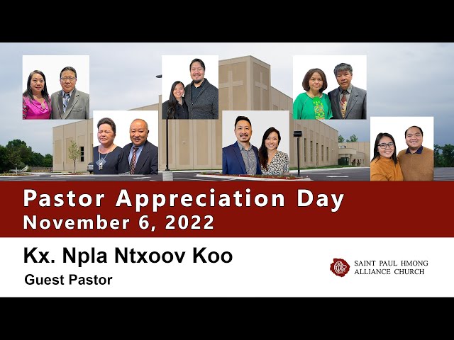 11-06-2022 || Hmong Service “Pastor Appreciation Day” || Kx. Npla Txoov
