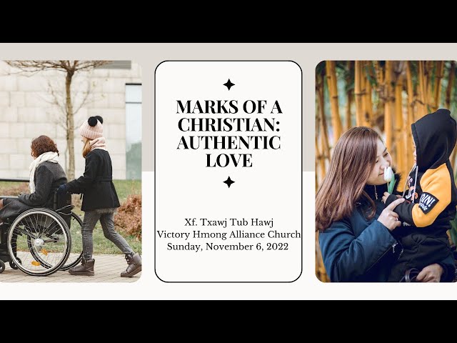 VHAC Sunday Service November 6, 2022 – Marks of a Christian: Authentic Love by Xf. Txawj Tub Hawj