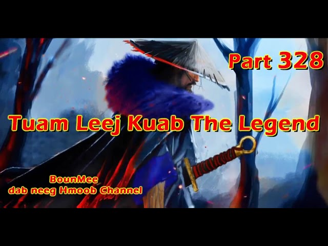 Tuam leej Kuab The Hmong Shaman Warrior ( Part 328 ) 22/11/2022