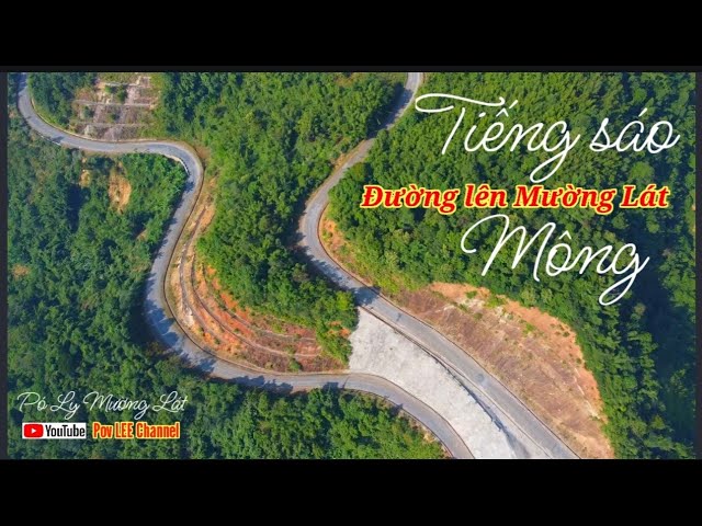 Đường lên Mường Lát – Tiếng sáo Mông TRĂNG LÊN GỌI BẠN | Suab raj nplaim Hmoob kho siab tshaj plaws