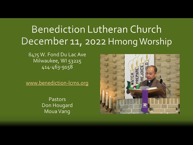 Benediction Lutheran Hmong Worship – December 11, 2022