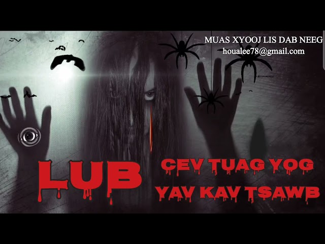 TRUE & SCARY HMONG STORY: Lub Cev Tuag Yog Yav Cav Tsawb