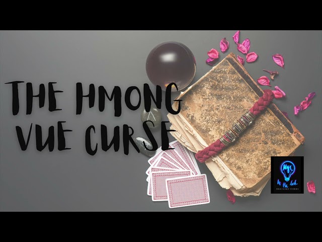True Scary Story – The Hmong Vue Curse