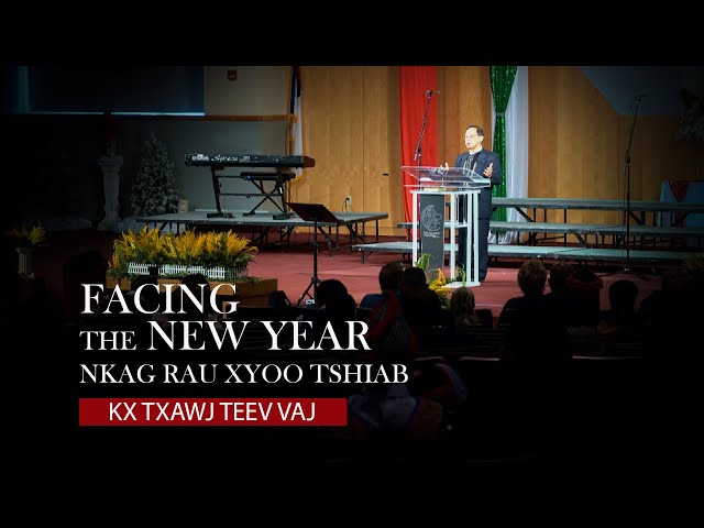NKAG MUS RAU XYOO TSHIAB/FACING THE NEW YEAR – KX. TXAWJ TEEV VAJ