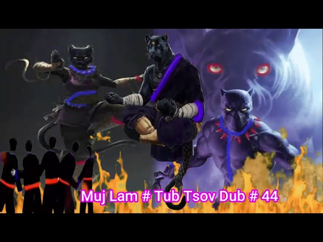 Muj Lam  # Tub Tsov Dub # Part 44 Hmong Action story # 15  1 2023