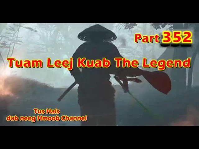 Tuam Leej Kuab The Hmong Legend (Part  352) 27/01/2023