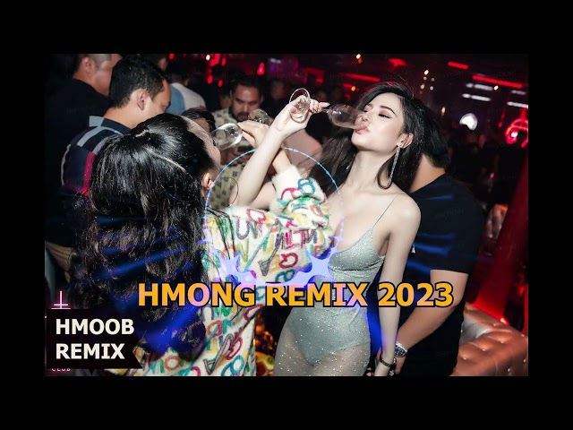 Hmong Remix - top hmong song remix 2023 - nhạc Mông Remix hay Nhất