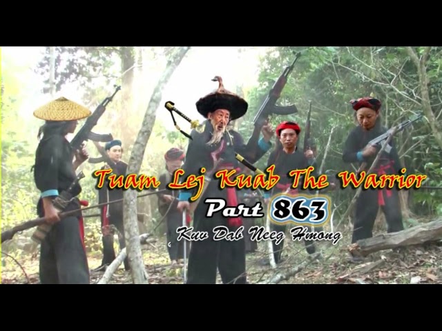 Tuam Leej Kuab The Hmong Shaman Warrior (Part 863)