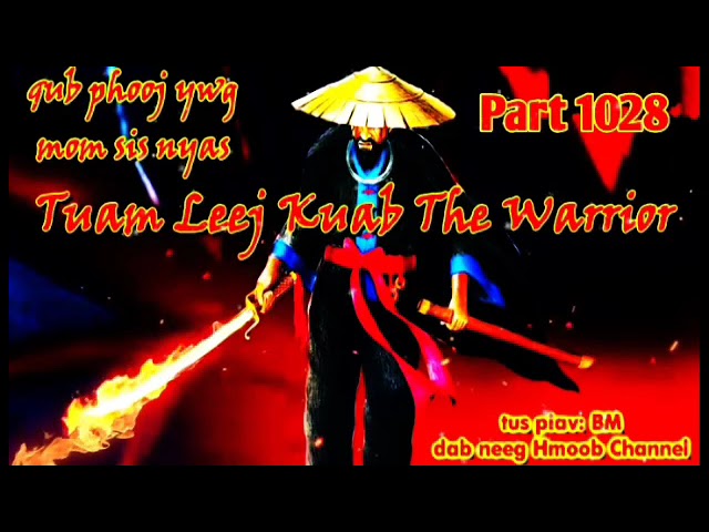 Tuam Leej Kuab The Hmong Shaman Warrior ( Part 1028 ) 27/2/2023