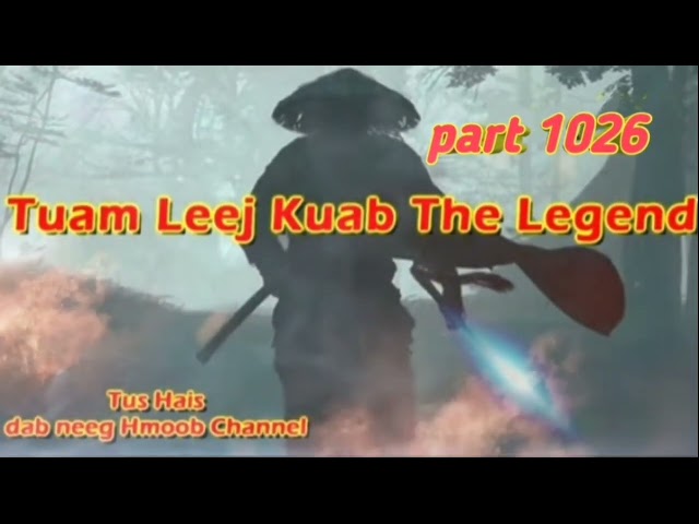 Tuam Leej Kuab The Hmong Shaman Warrior ( Part 1026 ) 27/2/2023