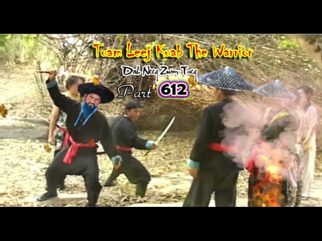 Tuam Leej Kuab The Hmong Shaman Warrior (Part 612)