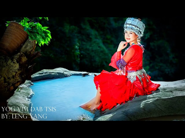“Yog Vim Dab Tsi” By: Leng Yang / Nkauj Hmoob Kho Siab / Hmong Emotional Music