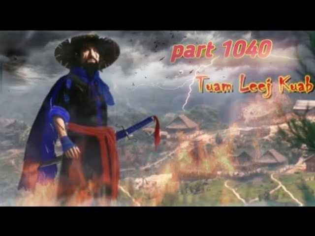 Tuam Leej Kuab The Hmong Shaman Warrior ( Part 1040 ) 1/3/2023