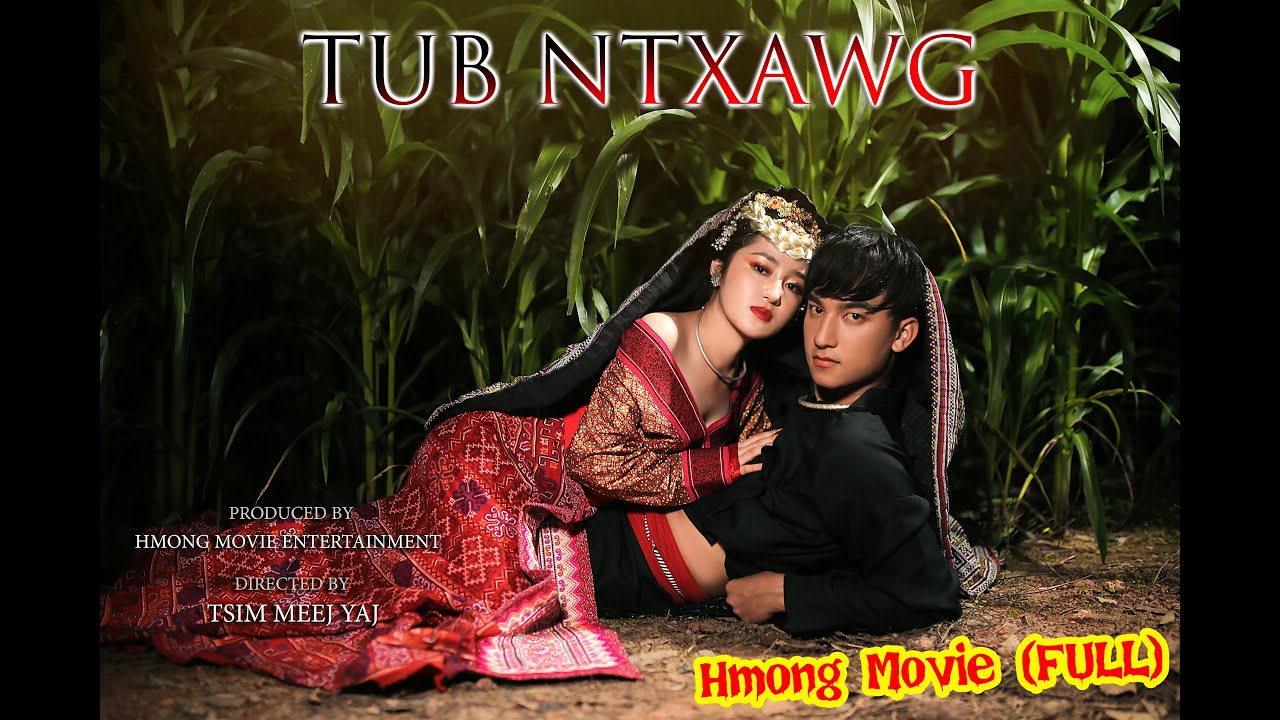Tub Ntxawg (The Eternal Love) FULL Movie – Hmong Movie