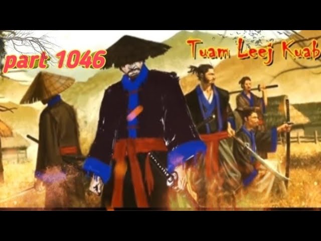 Tuam Leej Kuab The Hmong Shaman Warrior ( Part 1046 ) 1/3/2023