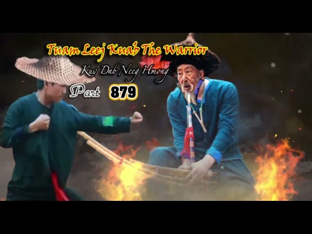 Tuam Leej Kuab The Hmong Shaman Warrior (Part 879)