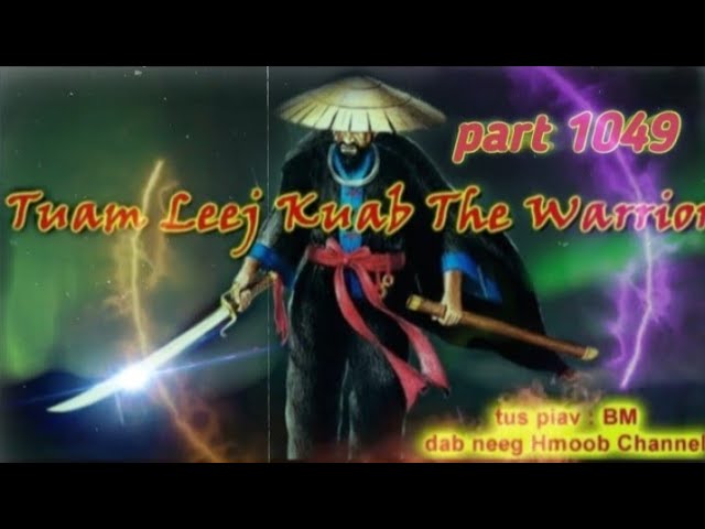 Tuam Leej Kuab The Hmong Shaman Warrior ( Part 1049 ) 2/3/2023