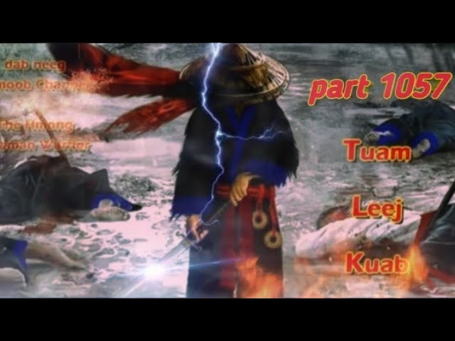 Tuam Leej Kuab The Hmong Shaman Warrior ( Part 1057 ) 3/3/2023