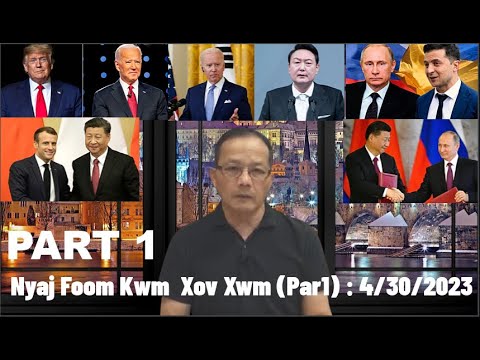 Xov Xwm 4/30/2023 (Part 1): Rog Russia/Ukraine & Biden/Trump Kev Sib Tw Yuav Mus Zoo Li Cas