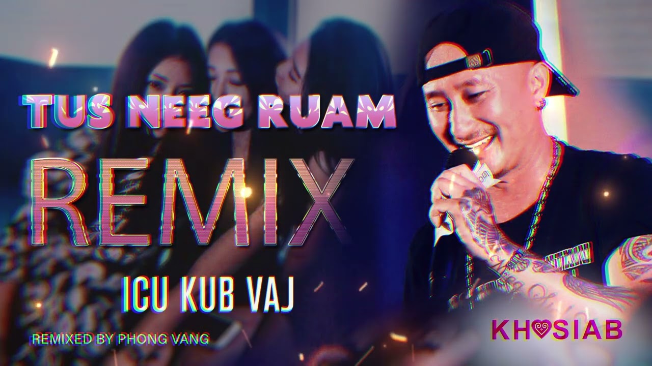 “TUS NEEG RUAM” REMIX Dance ICU KUB VAJ (Original R Lin Thao) [Dj Hmong 2023]
