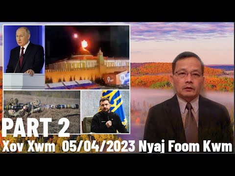 Xov Xwm 5/4/2023 (Part 2): Russia Liam Qees Tias Ukraine Yog Tus Tua Russia Lub Tsev Dawb
