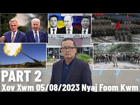Xov Xwm 5/8/2023 (Part 2): Hnub 439 Rog Russia/Ukraine & Nom Meskas Yuav Sib Tham Txog Kev Siv Nyiaj