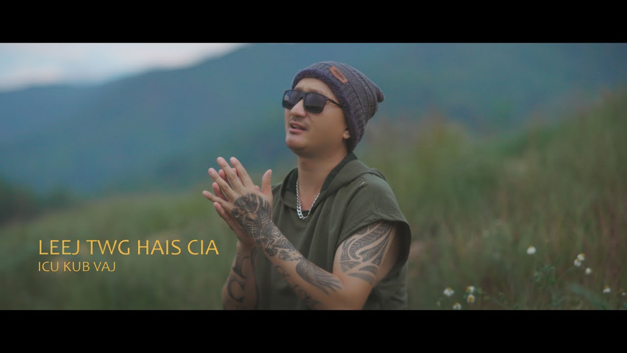 ICU Kub Vaj – Leej Twg Hais Cia (Cover Video) Hmong Song 2023