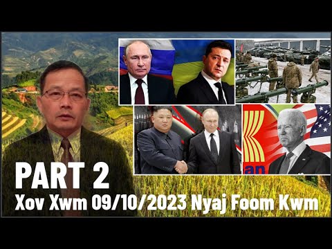 Xov Xwm 9/10/23 (Part 2): Rog Russia/Ukraine – Putin Yuav Mus Cuag Kim Yog Mus Thov CuabYeej Kev Pab