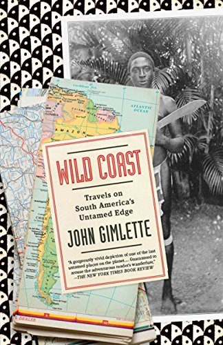 Wild Coast: Travels on South America’s Untamed Edge (Vintage Departures) – Softcover