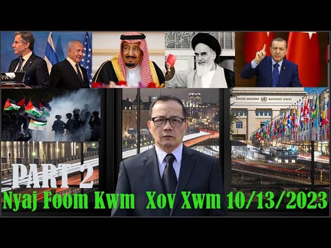 Xov Xwm 10/13/2023 (Part 2): Tsov Rog Sib Kis Txog Ntau Lub Teb Chaws Muaj Kev Kub Ntxhov