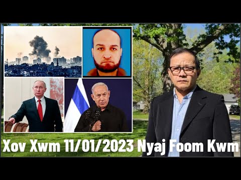 Xov Xwm 11/01/2023: Hnub 616 Rog Russia/Ukraine & Rog Israel/Hamas – Israel Tua Tau Hamas Ib Tug Coj