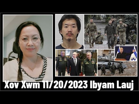 Xov Xwm 11/20/2023: Kuachua Xiong Rooj Plaub & Hnub 635 Russia/Ukraine & Hnub 43 Rog Israel/Hamas