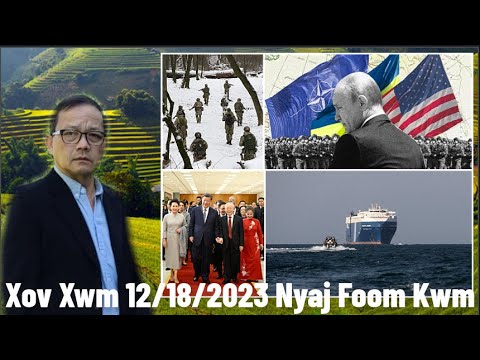 Xov Xwm 12/18/2023: Russia Khav Txog Russia Haib Tshaj & Houti Tua Israel 2 Lub Nkoj Pauj Rau Hamas