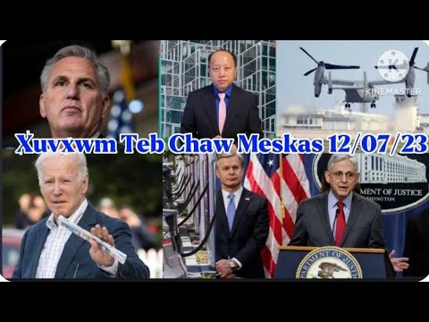 12/07/23 – Xuvxwm Nomtswv Xabpha Mekas Tsi Pum Zoo Nyaj Paab Ukraine / Txujcai Laagluam Tsheb