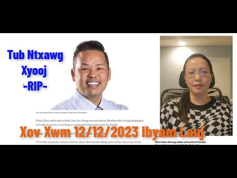 Xov Xwm 12/12/2023: Tou Ger Xiong Mus Ncig Nyob Colombia Raug Nyiag Raug Tua Tag Sim Neej