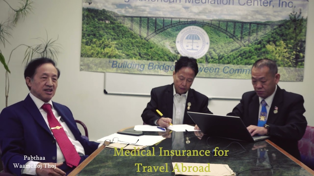Tawm Rooj Moog Txawv Tebchaws Yuav Tau Yuav ( Travel & Medical Insurance ) – Pabthaa Waamchoj Thoj