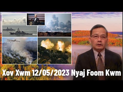 Xov Xwm 12/05/2023: Biden Kom Israel Tua Txuag Cov Pej Xeem Palestine & Rog Russia/Ukraine/Myanmar