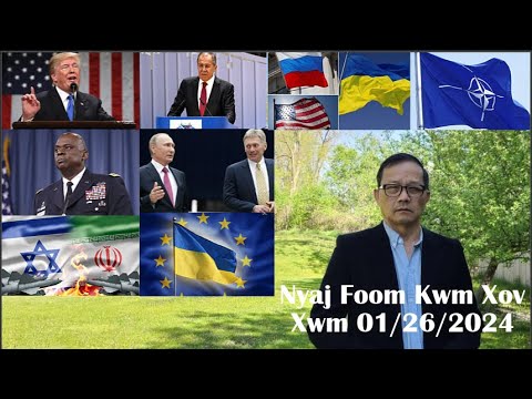 Xov Xwm 1/26/2024: Russia/Ukraine Tej Teeb Meem Tsov Rog & Nom Tswv Kev Sib Tw Muaj Yeej Mus Li Cas