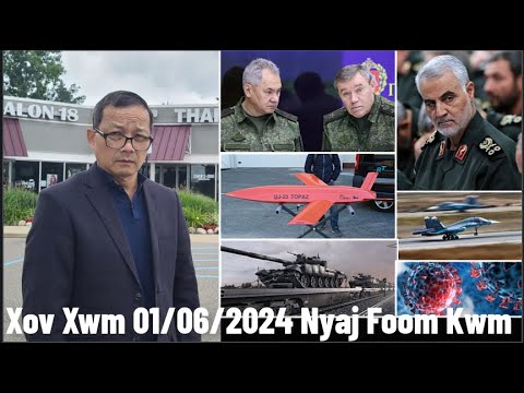 Xov Xwm 01/06/2024: Putin Tsim Cai Txais Tub Rog Txawv Teb Chaws Tuaj Mus Tua Ukraine & Rog Israel