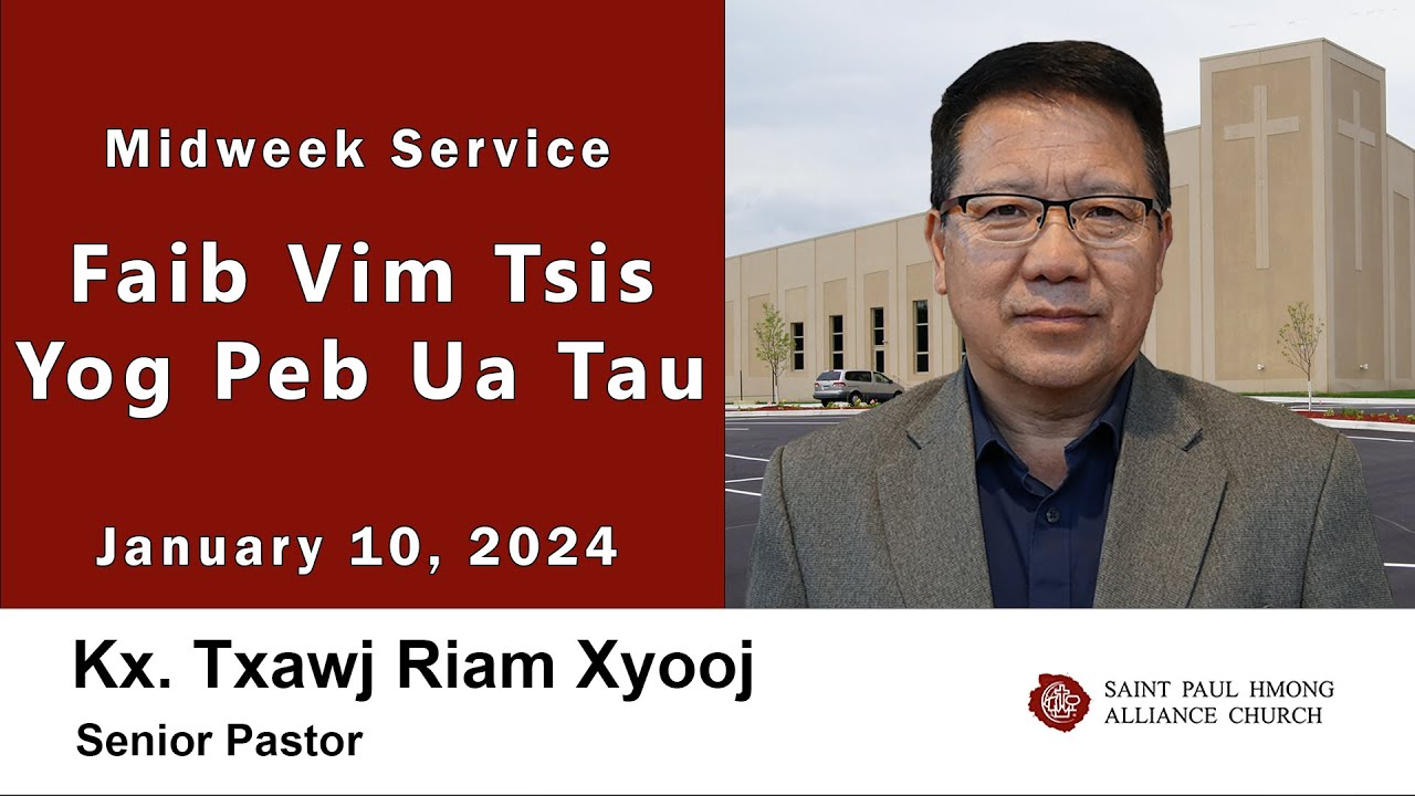 1-10-2024 || Midweek Service “Faib Vim Tsis Yog Peb Ua Tau” || Kx. Txawj Riam Xyooj